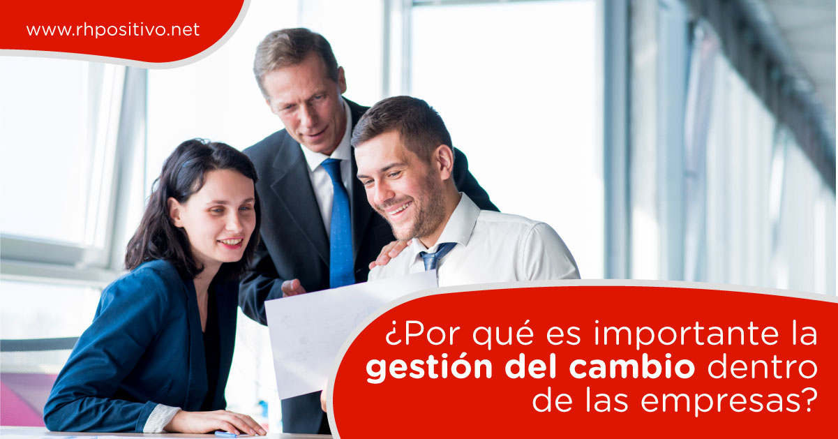 ¿Por qué es importante la gestión del cambio dentro de las empresas?